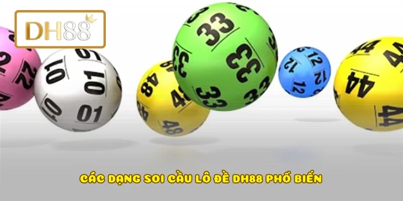 Các dạng soi cầu lô đề DH88 phổ biến