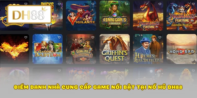 Điểm danh nhà cung cấp game nổi bật tại nổ hũ DH88