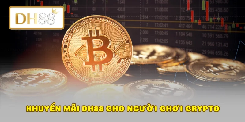 Khuyến mãi DH88 cho người chơi crypto