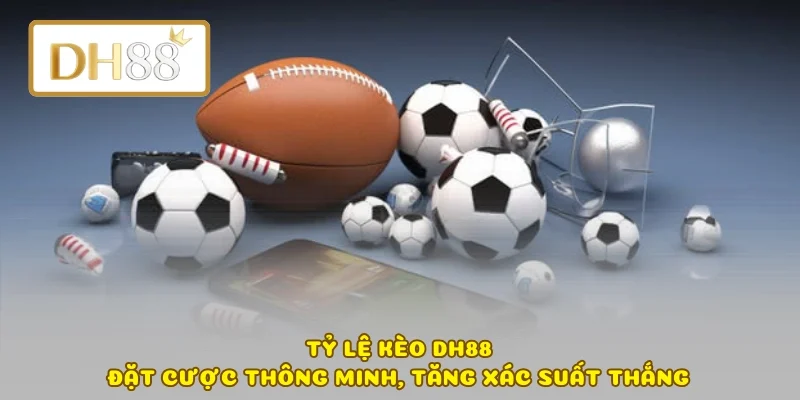 Tỷ Lệ Kèo DH88 – Đặt Cược Thông Minh, Tăng Xác Suất Thắng