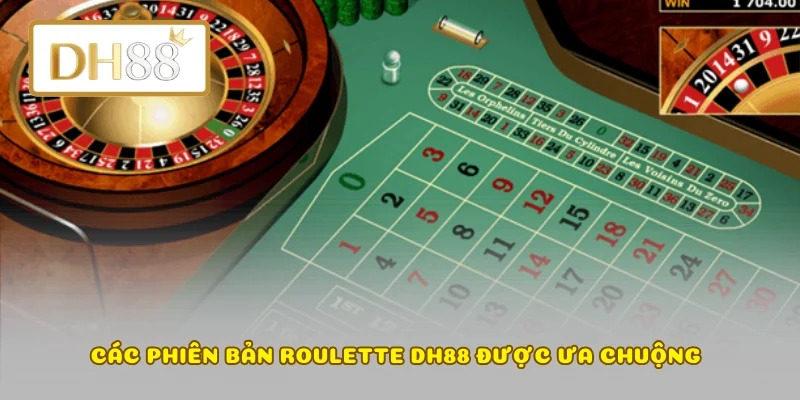 Các phiên bản Roulette DH88 được ưa chuộng 